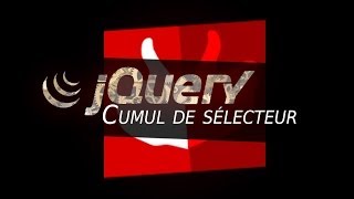 Comment marche jQuery ? #11 Cumul de sélecteur &quot;element.class[attribut]&quot;