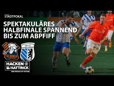 STADTPOKAL HALBFINALE I BOREA DRESDEN II vs SPVGG DRESDEN LÖBTAU