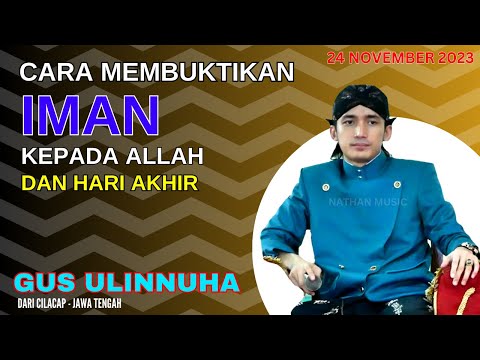 Cara Membuktikan Iman Kepada ALLAH dan Hari Akhir | Ceramah Gus Ulinnuha Terbaru 2023