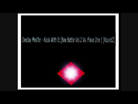 DeeJay MesTer - Rock With It (Bax Battle Vol.2 Vs. Flava One )