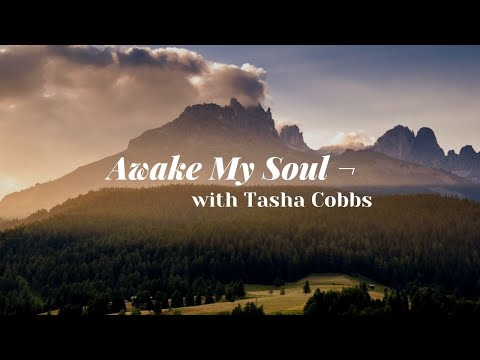 Awake My Soul with Tasha Cobbs - LYRIC VIDEO