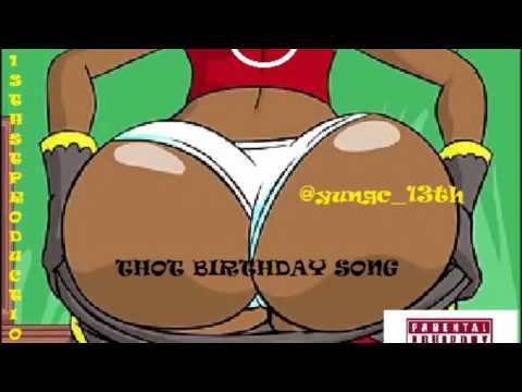 THOT BIRTHDAY SONG-yungC (CLEAN AUDIO)