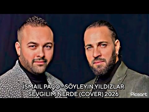 İsmail Paço - Söyleyin Yıldızlar Sevgilim Nerde (COVER) 2026 