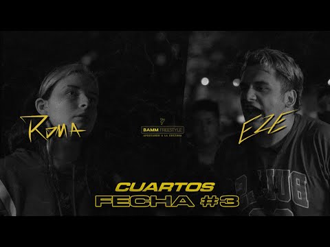 EZE v ROMA [Cuartos] Fecha #3 | BAMM Freestyle