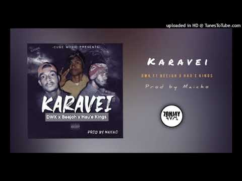 Karavei(2021)Dwk ft Beejoh x Hau'e Kings(Cube Music Presents)(@Prod by Maicko)