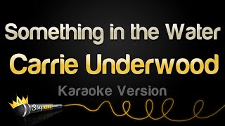 Carrie Underwood - Something in the Water (Karaoke Version)