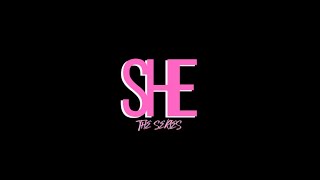 She: The Series | Ep.1 - The Pilot