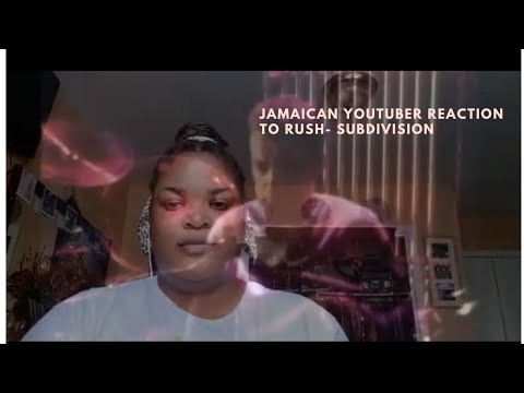 JAMAICAN 🇯🇲 YOUTUBER REACTION TO [RUSH-SUBDIVISION]...//GEISHA_EVERYTHING...