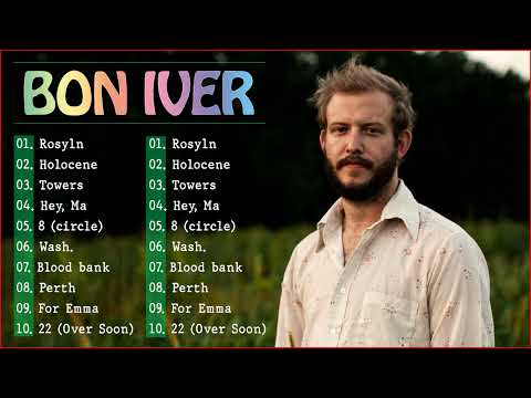 Bon Iver Greatest Hits Full Album- Bon Iver Playlist 2022 - Bon Iver Best Songs Ever