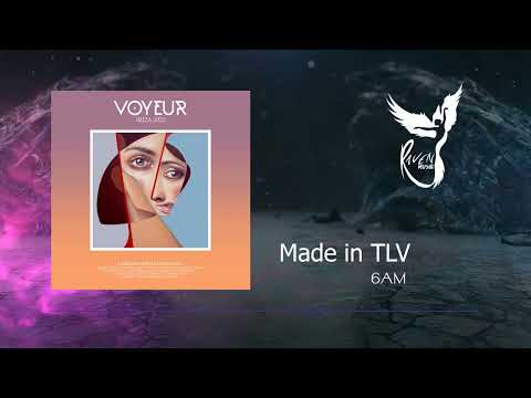 Made in TLV  -  6AM  (Original Mix) [Voyeur]