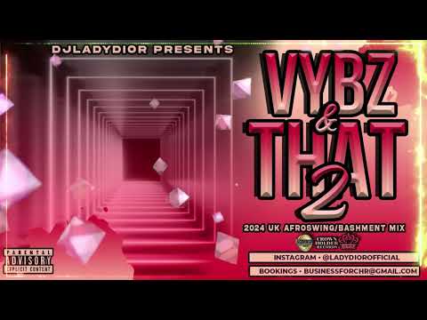 Vybz & That 2: UK Afroswing Mix (Amaria BB, Gabzy, J Hus, Stefflon Don, Efosa, Moses CGB, Skeete)