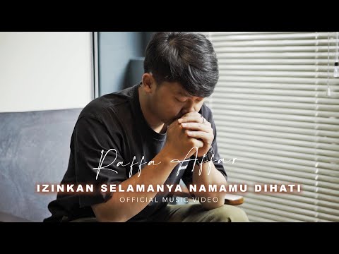Raffa Affar - Izinkan Selamanya Namamu Dihati (Di Populerkan oleh E.Y.E)