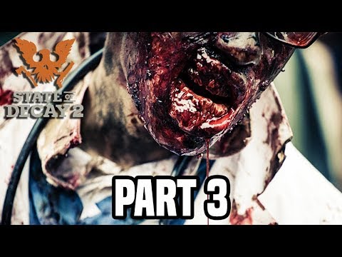 State of Decay 2 Gameplay Part 3 - FULL GAME EARLY WALKTHROUGH! (Xbox One X)