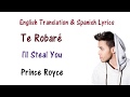 Prince Royce - Te Robaré Lyrics English and Spanish Translation