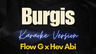 Download lagu Burgis - Flow G x Hev Abi (Karaoke) mp3