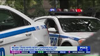 Nearly 3000 NYPD body cameras pulled after one explodes in police precinct