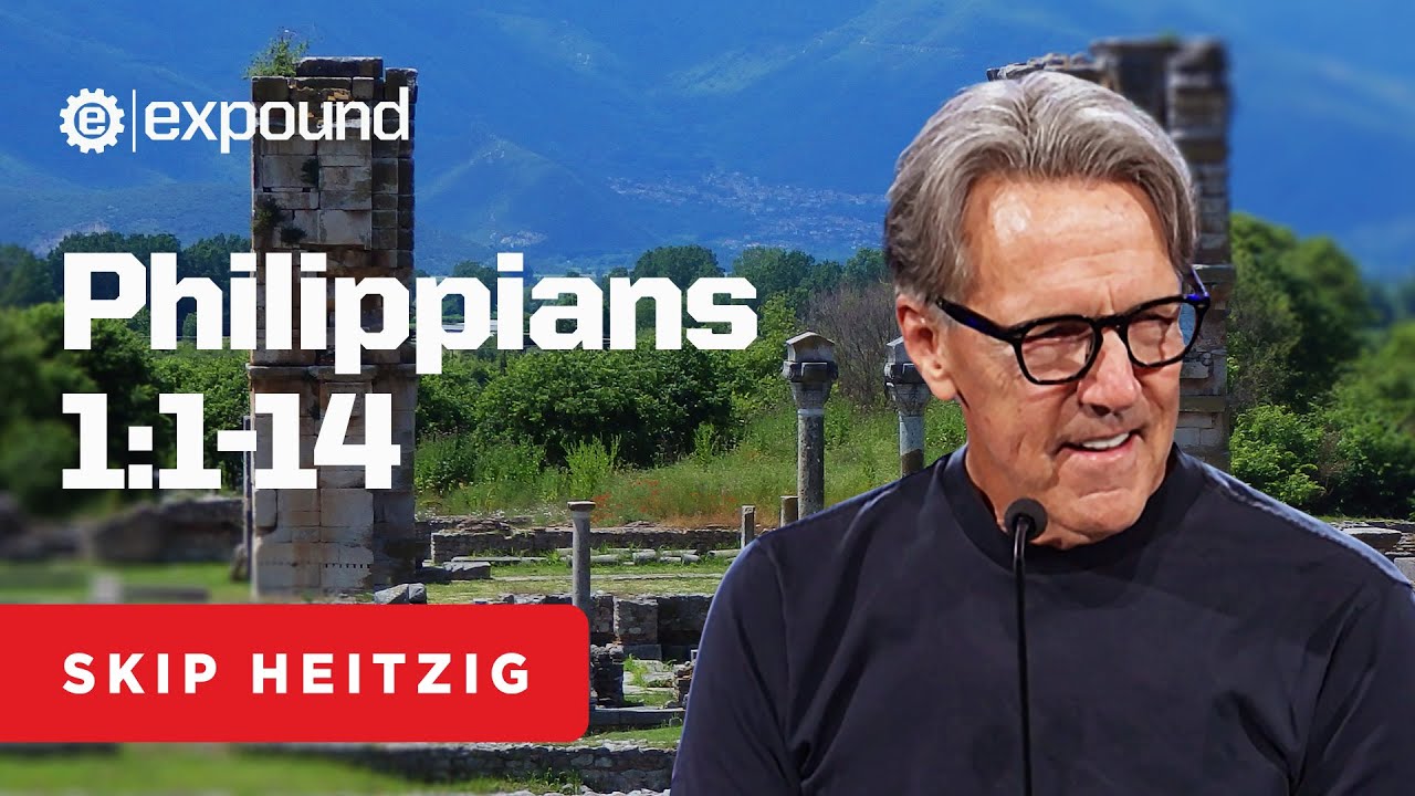 Philippians 1:1-14 | Skip Heitzig