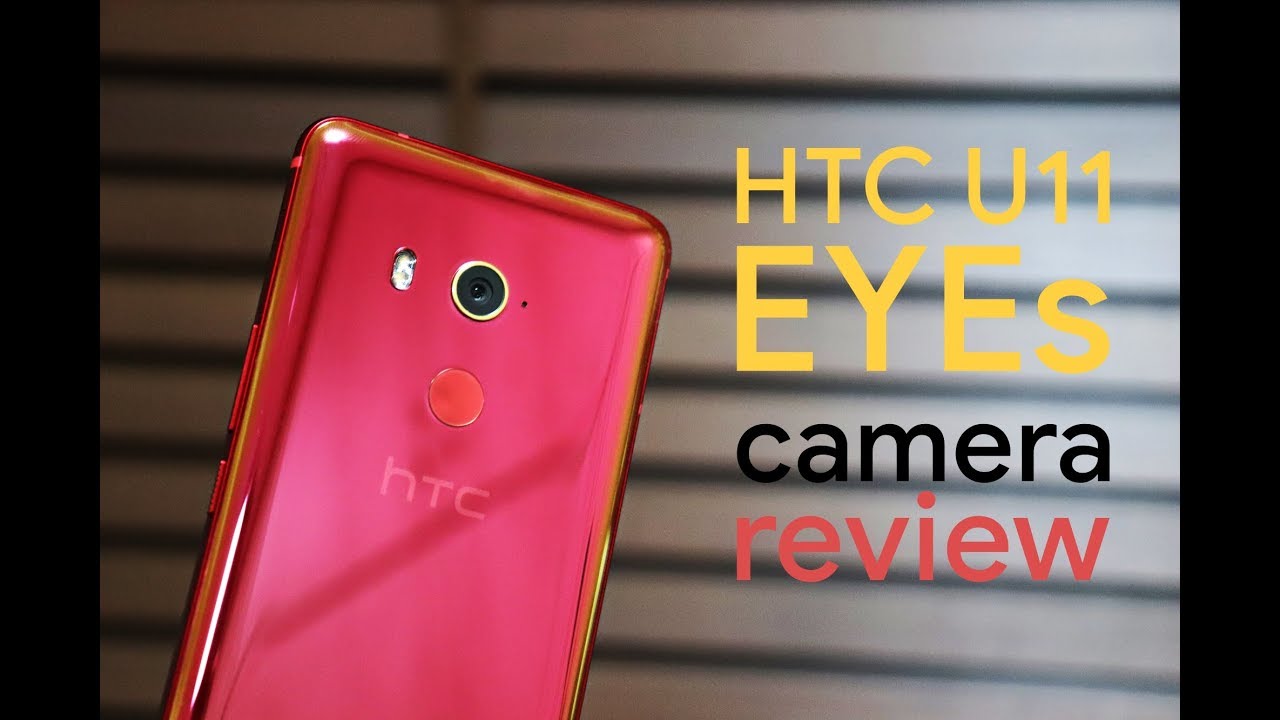 HTC U11 EYEs Camera Review 📷
