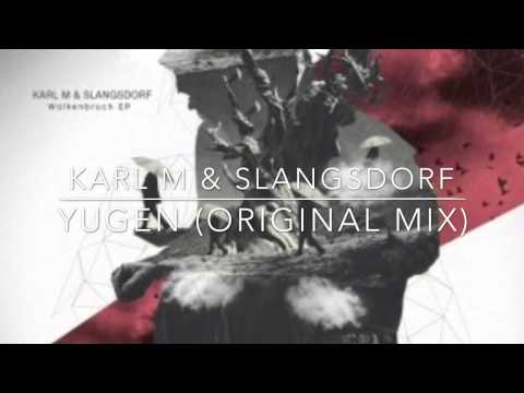 Karl M & Slangsdorf - Yugen (Original Mix)