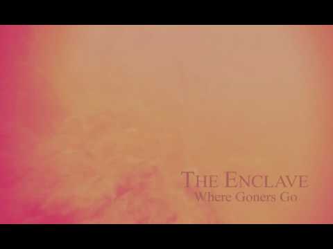 The Enclave - WHERE GONERS GO (prod. Nosunnofood)