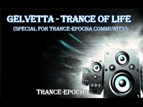 Gelvetta - Trance of Life(original)