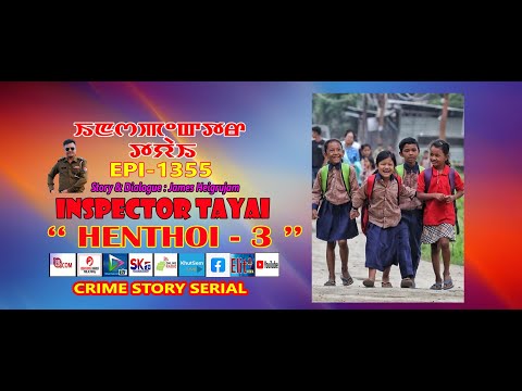 INSPECTOR TAYAI 1355 - HENTHOI 3 || 4th FEBRUARY 2025 || MANIPURI STORY WARI