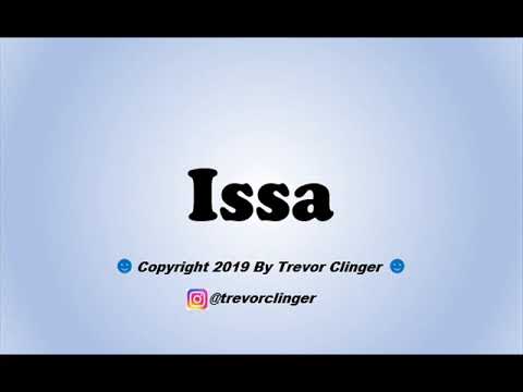 How To Pronounce Issa