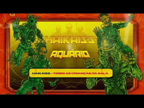 Haikaiss - Tirem as Crianças da Sala | Álbum Aquário (Áudio Oficial)