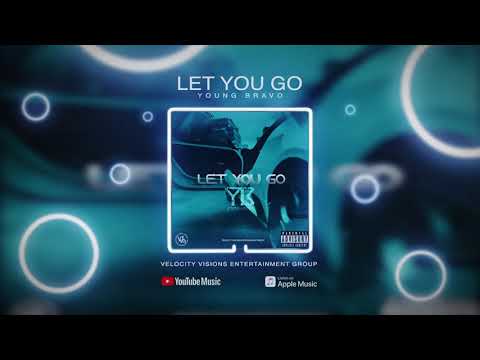 Young Bravo - Let You Go (Audio)