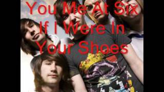 You Me At Six - If I Were In Your Shoes (Lyrics)