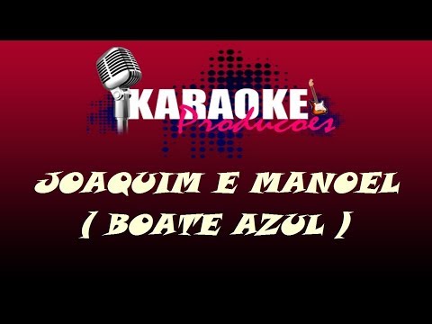 JOAQUIM E MANUEL - BOATE AZUL ( KARAOKE )