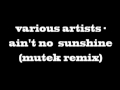 Various Artists - Ain't No Sunshine (MuTek Remix ...