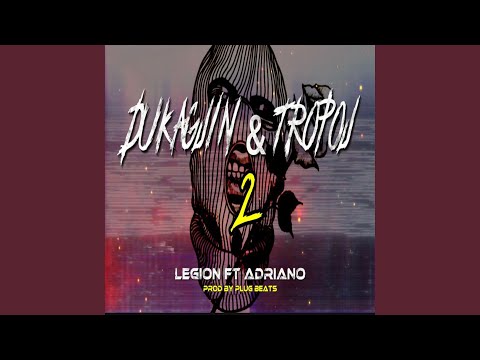 Dukagjin&Tropoj 2 (feat. Legion)