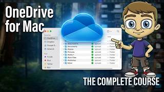 Microsoft OneDrive for Mac: The Complete Course