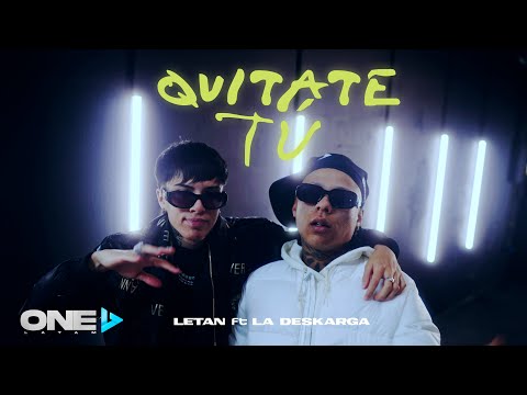 Letan ft. La Deskarga - Quitate Tú (Video Oficial)