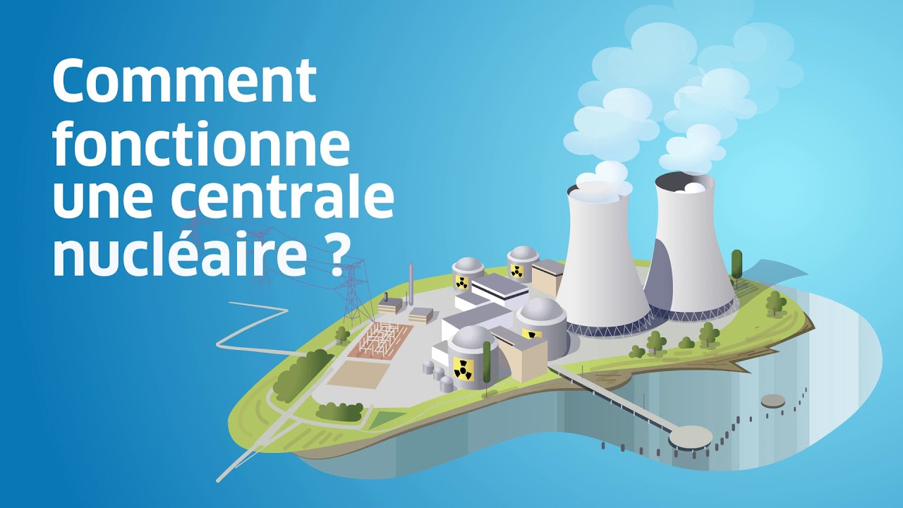 Comment fonctionne une centrale nucléaire 