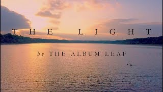 The Light - The Album Leaf