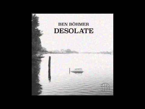 Ben Böhmer - Desolate (Original Mix)