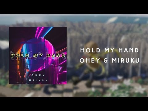 OHEY & Miruku - Hold My Hand