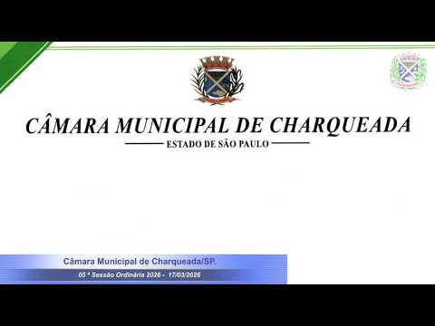 05ª Sessão Ordinária 2026 -  17/03/2026 - Câmara  de Charqueada/SP.