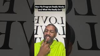 How My Program Really Works and What We Really Do?