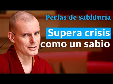 Supera crisis como un sabio - Perlas de Sabiduría [Lección 5] (PARTE 3)| Lama Rinchen