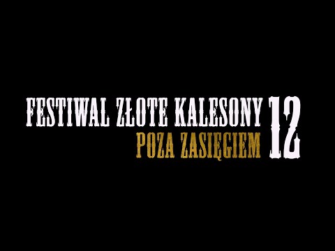 12. Festiwal Złote Kalesony - "Poza zasięgiem"