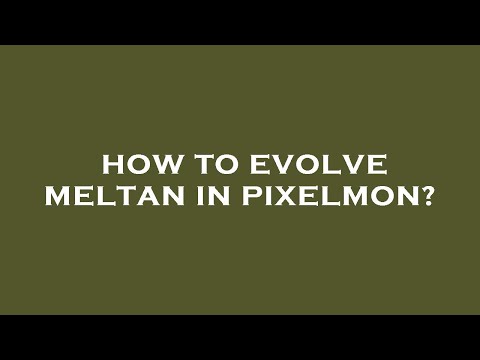 How to evolve meltan in pixelmon?