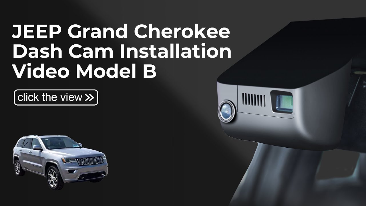  Dash Cam 021A(Model B) Installation 4 JEEP Grand Cherokee Gen4 WK2 Grand Cherokee 2016-2021/WK 2022