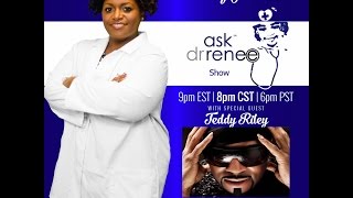 The Ask Dr. Renee Show with Teddy Riley