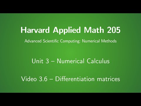 Harvard AM205 video 3.6 - Differentiation matrices