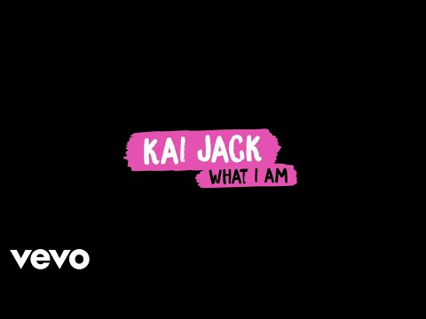 Kai Jack - What I Am (Lyric Video)