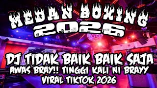 Download lagu DJ MEDAN BOXING FULL 🔥 DJ TIDAK BAIK BAIK SAJA | BECAK TURBO FULL BASS TERBARU 2026 mp3