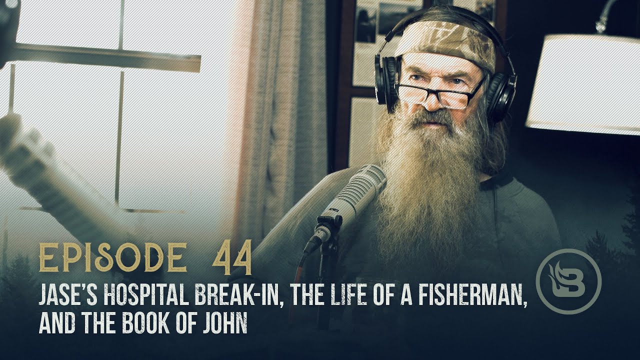 Ep 44 | Jase’s Hospital Break-in, the Life of a Fisherman, and the Book of John